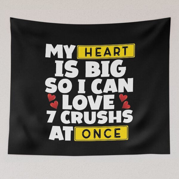 Item preview, My Heart Is Big So I Can Love 7 Crushs Once Sarcastic Lover designed and sold by Eddie SH.