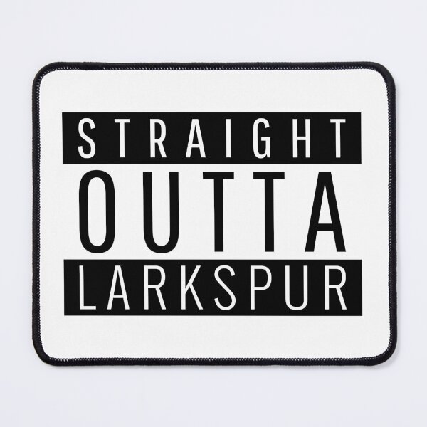 Item preview, Straight Outta Larkspur California  designed and sold by Teelogic.