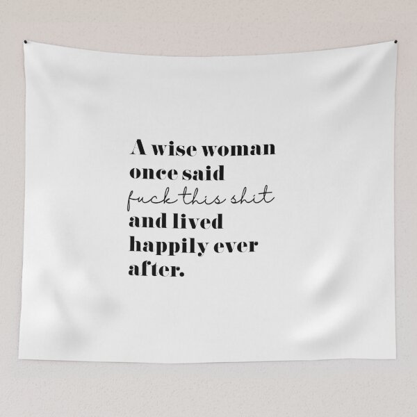 Item preview, A Wise Woman Once Said... designed and sold by GirlGangPrints.