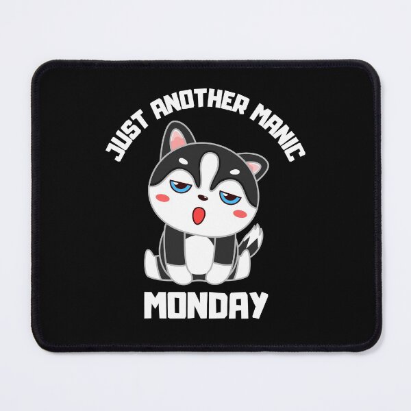 Item preview, Just Another Manic Monday | Husky Dog Quote Design on Black designed and sold by D-Shirt-More.