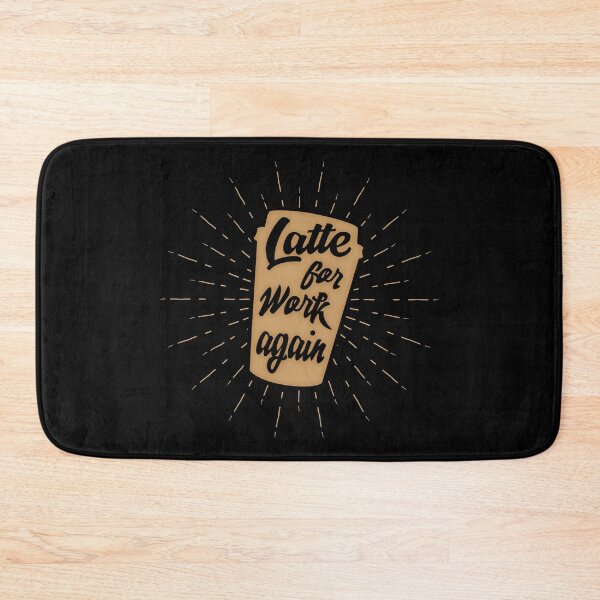 Item preview, Latte For Work Again | Funny Coffee at Work Pun designed and sold by SpoofTShirts.