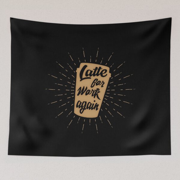 Item preview, Latte For Work Again | Funny Coffee at Work Pun designed and sold by SpoofTShirts.
