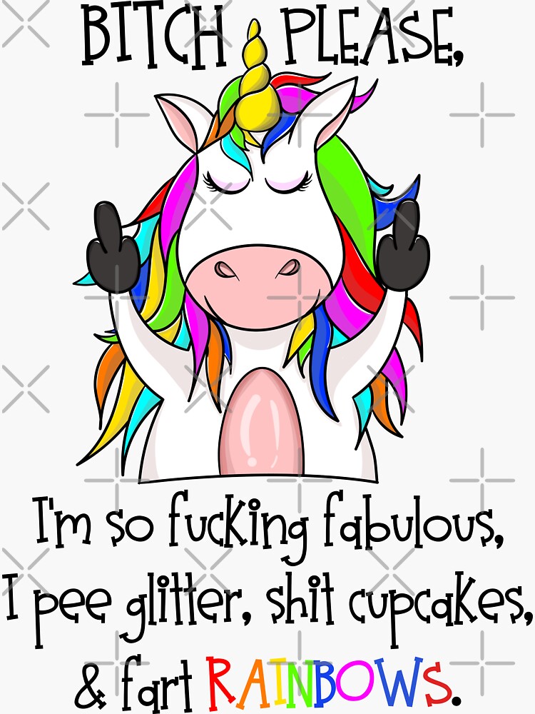 I'm So Fabulous I Pee Glitter Poop Cupcakes & Fart Rainbows I'm So Fabulous I Pee Glitter Poop Cupcakes & Fart Rainbows