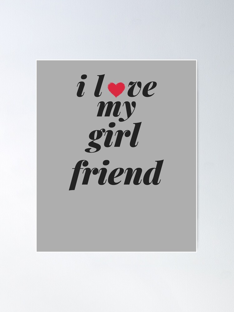 I Love My Girlfriend Gifts | Unique Designs | Spreadshirt