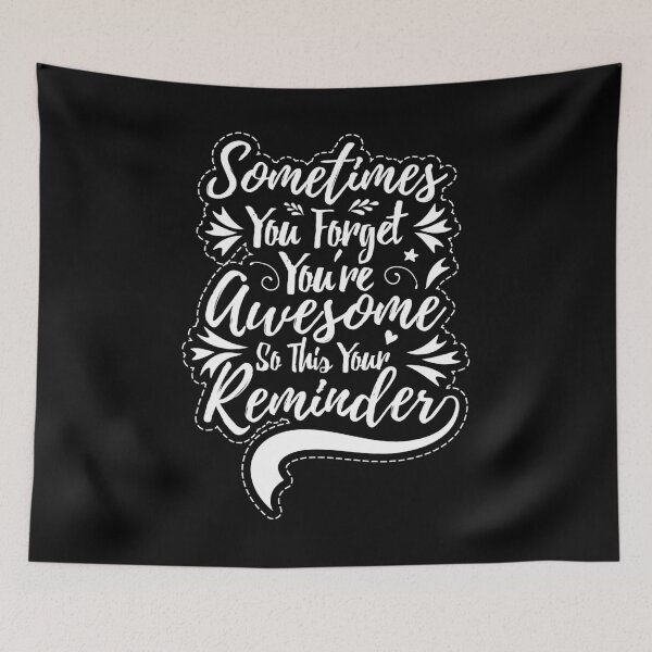Item preview, Sometimes You Forget You're Awesome So This Your Reminder designed and sold by BadyA's.