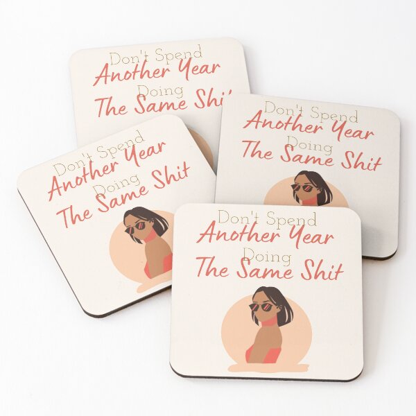 Item preview, Don't Spend Another Year Doing The Same Shit - Girl Quotes designed and sold by shellagrash.