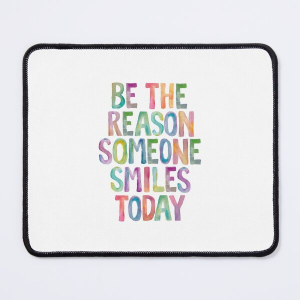 Item preview, Be The Reason Someone Smiles Today designed and sold by MotivatedType.