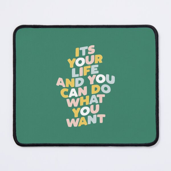 Item preview, Its Your Life and You Can Do What You Want designed and sold by MotivatedType.
