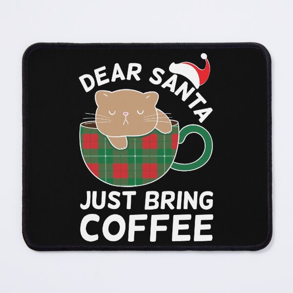 Item preview, Dear Santa Just Bring Coffee Funny Xmas Cat Coffee designed and sold by dass-art.