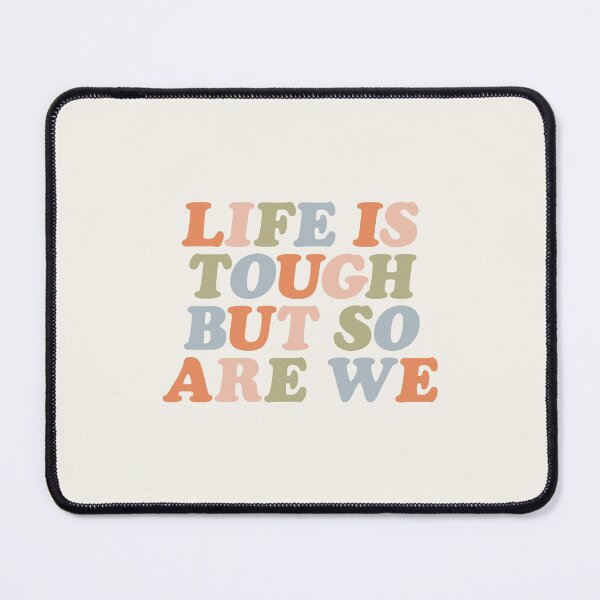 Item preview, Life is Tough But So Are We designed and sold by MotivatedType.