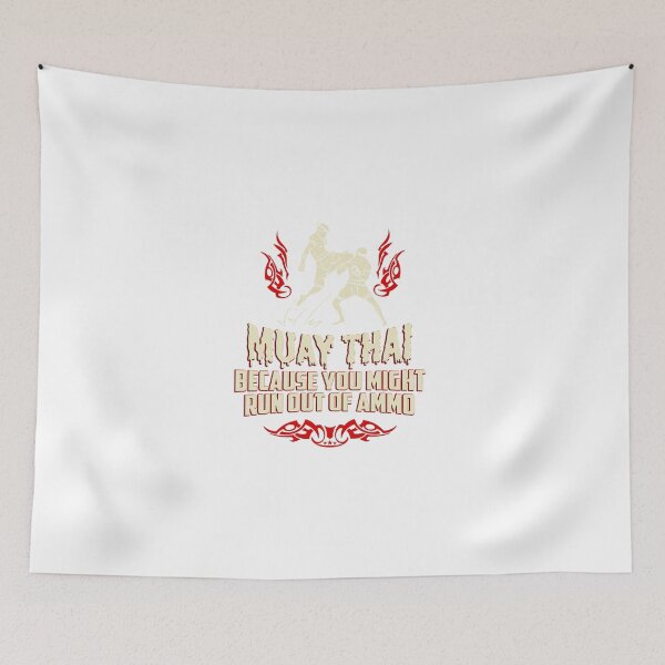Item preview, Muay Thai: Because You Might Run Out Of Ammo designed and sold by PhenomTees.