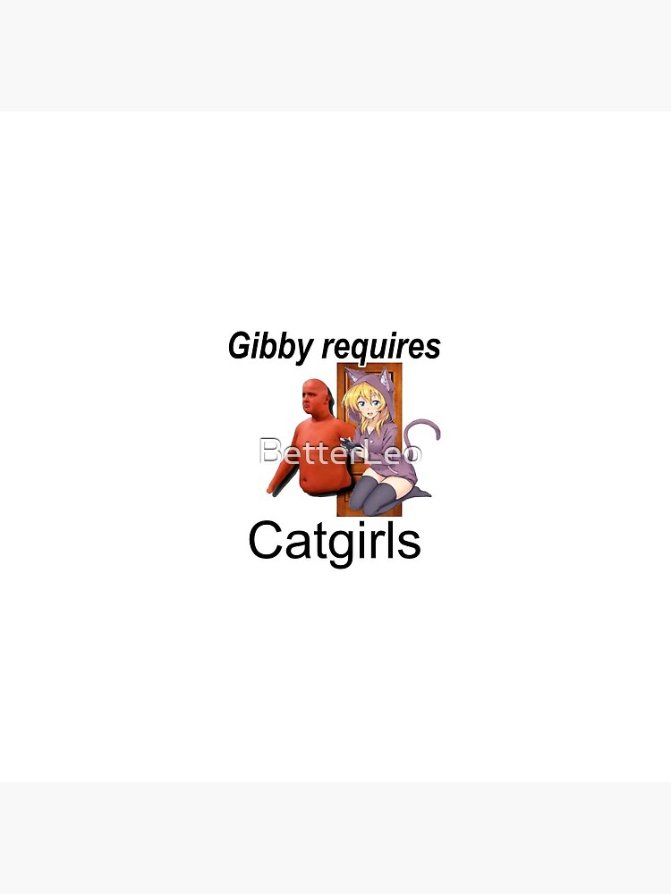 Disover Gibby Requires Catgirls Pin Button
