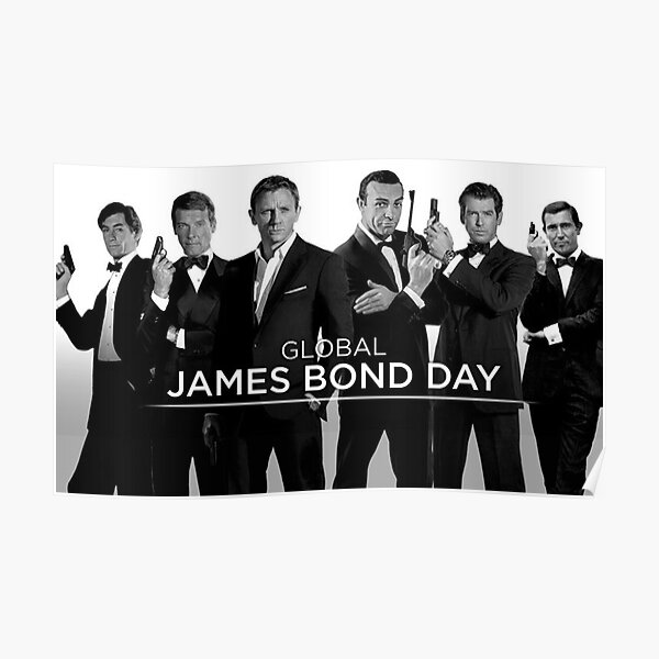 "Global James Bonds Day" Poster for Sale by gertrudepotter Redbubble