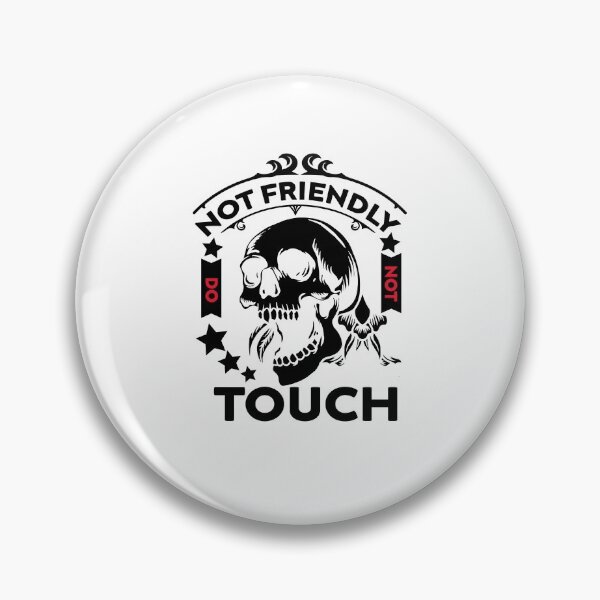 Item preview, Not Friendly Do Not Touch designed and sold by Artsy Aura ⭐⭐⭐⭐⭐  .