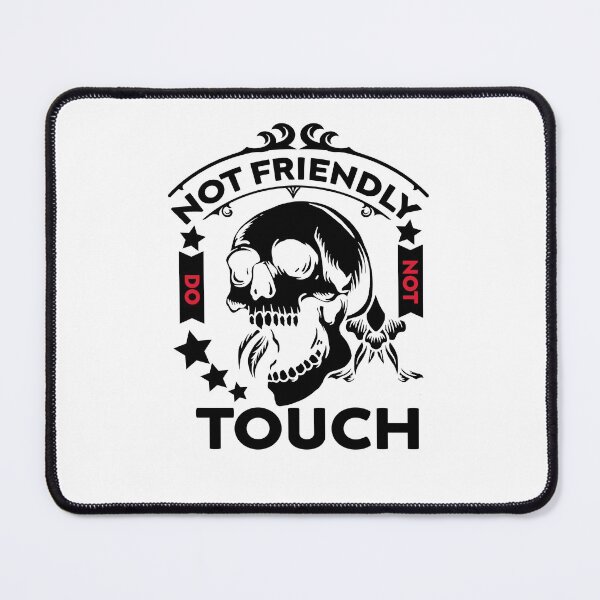 Item preview, Not Friendly Do Not Touch designed and sold by Artsy Aura ⭐⭐⭐⭐⭐  .