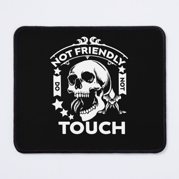Item preview,  Not Friendly Do Not Touch designed and sold by Artsy Aura ⭐⭐⭐⭐⭐  .