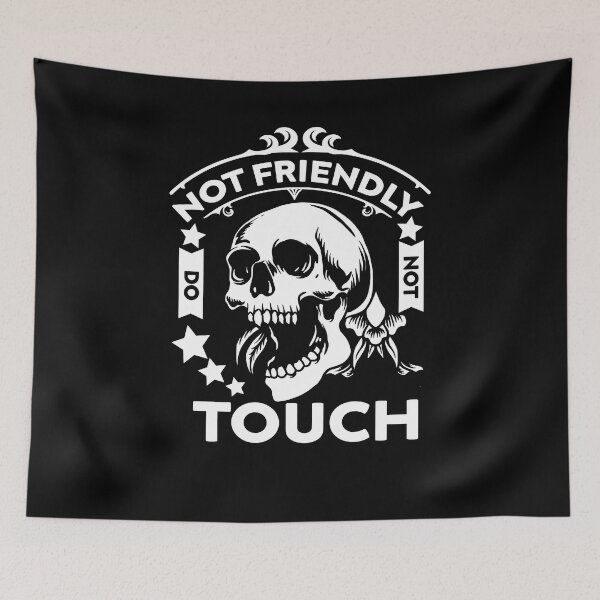 Item preview,  Not Friendly Do Not Touch designed and sold by Artsy Aura ⭐⭐⭐⭐⭐  .