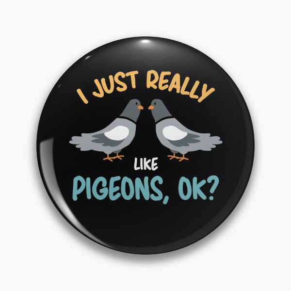 Item preview, I Just Really Like Pigeons, OK? designed and sold by Betsytiptoe.
