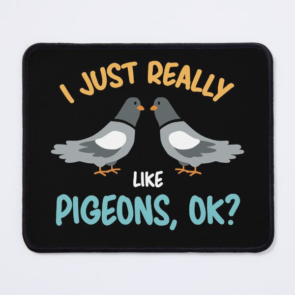 Item preview, I Just Really Like Pigeons, OK? designed and sold by Betsytiptoe.