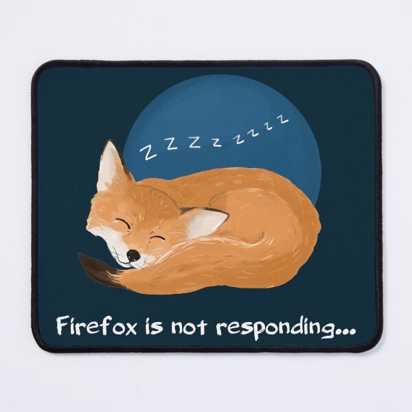 Item preview, Firefox Is Not Responding designed and sold by zmamorije.