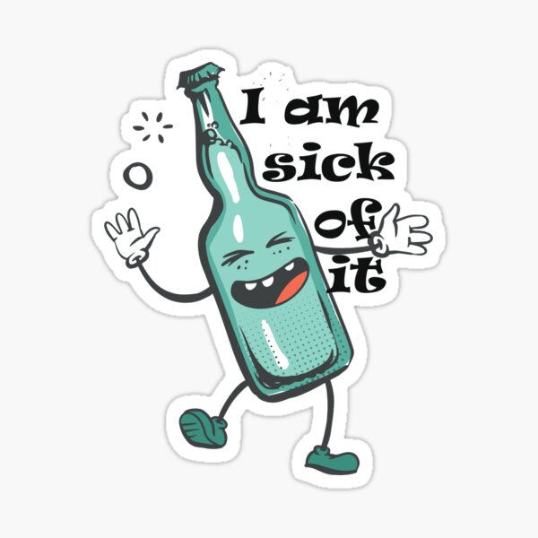 Item preview, sick of it, I am sick of it designed and sold by magiccadesign.