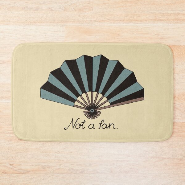 Item preview, Not a fan designed and sold by zzmyxazz.