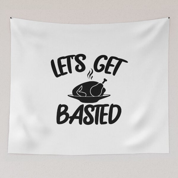 Item preview, Let's Get Basted Thanksgiving - Funny Thanksgiving, Turkey gift idea designed and sold by Beinfashion.