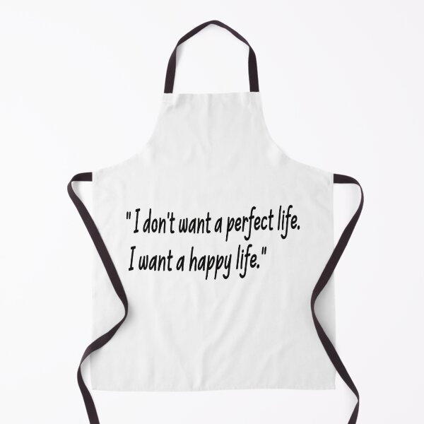 Item preview, I Don't Want A Perfect Life. I Want A Happy Life. designed and sold by Polla-Shirt.