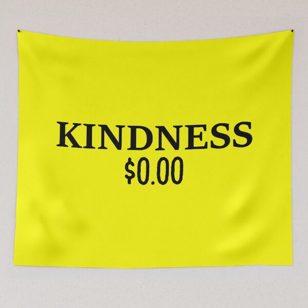 Item preview, Kindness $0.00 (Kindness Costs Nothing) designed and sold by StefanCgraphics.