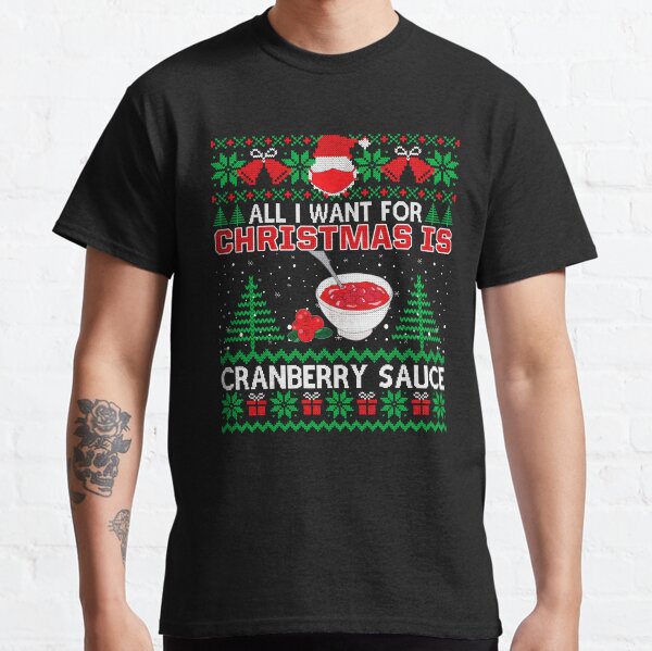 All I Want For Christmas Is Cranberry Sauce Funny Santa Mask Classic T-Shirt