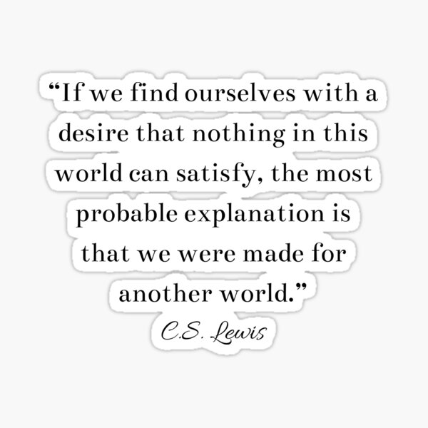 Item preview, CS Lewis Inspirational Desire Quote designed and sold by HoeneShirts.