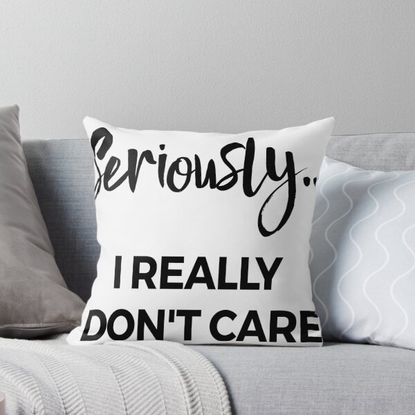 Item preview, Seriously I Don't Cares designed and sold by Bendthetrend.