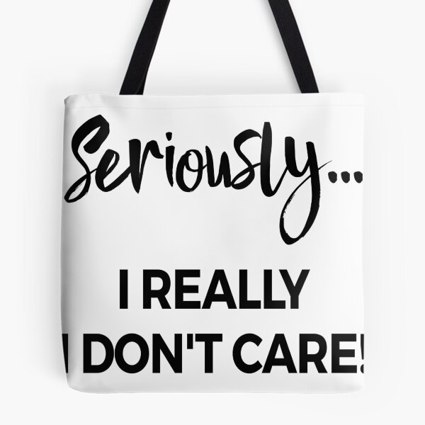 Item preview, Seriously I Don't Cares designed and sold by Bendthetrend.