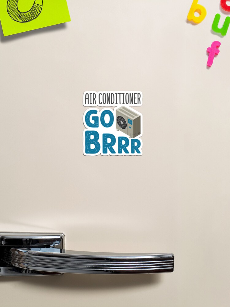 Funny HVAC Technician Air Conditioner Go Brrr Funny HVAC Technician Air Conditioner Go Brrr