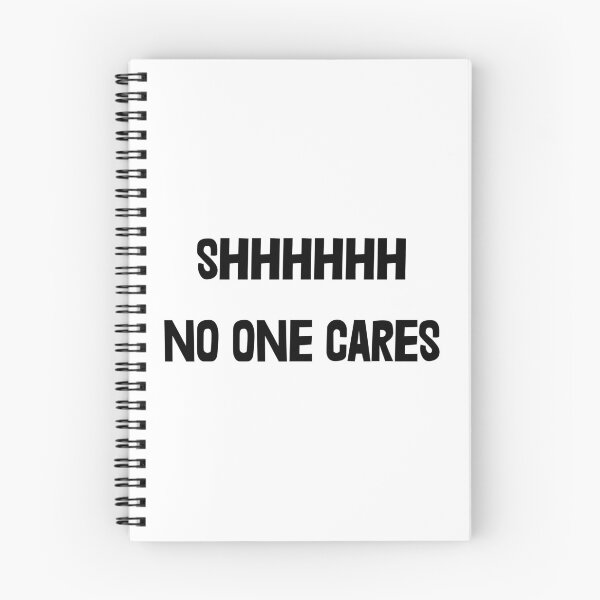 Item preview, SHHHHHHH No One Cares designed and sold by Bendthetrend.
