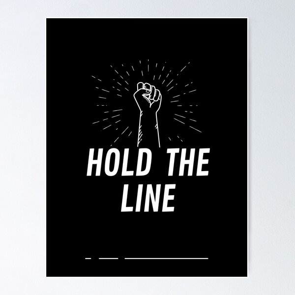 Item preview, Hold the Line - War Cry designed and sold by just-doing-it.