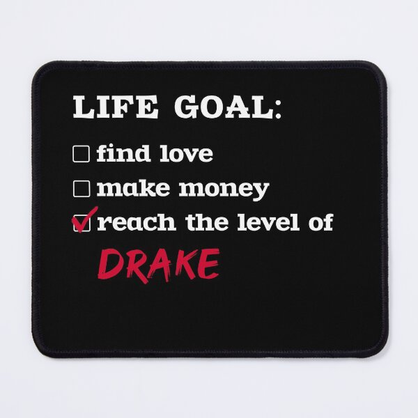 Item preview, Life goal - Drake designed and sold by 2Girls1Shirt.