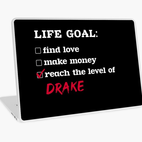 Life goal - Drake Laptop Skin
