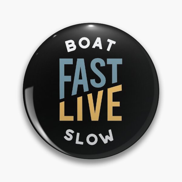 Item preview, Funny Boating Pun Boat Fast Live Slow designed and sold by whyitsme.
