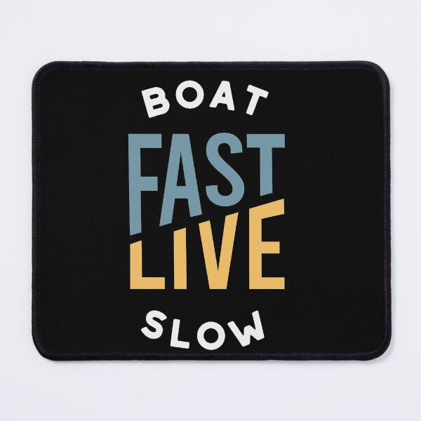 Item preview, Funny Boating Pun Boat Fast Live Slow designed and sold by whyitsme.