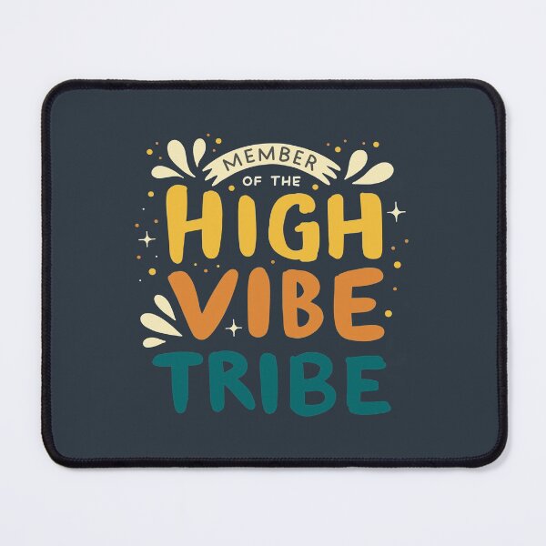 Item preview, Member of the High Vibe Tribe designed and sold by Theresa Ahlman.