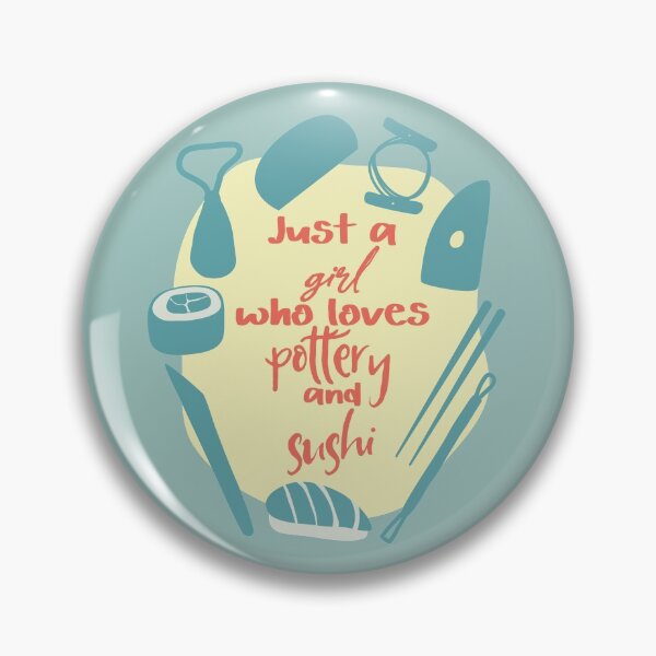 Item preview, Just a girl who loves pottery and sushi designed and sold by Teequeque.