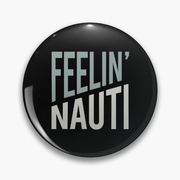 Item preview, Funny Boating Pun Feelin' Nauti designed and sold by whyitsme.