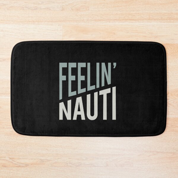 Item preview, Funny Boating Pun Feelin' Nauti designed and sold by whyitsme.