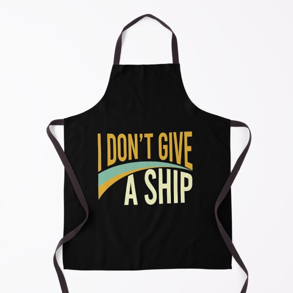 Item preview, Funny Boating Pun I Don't Give A Ship designed and sold by whyitsme.
