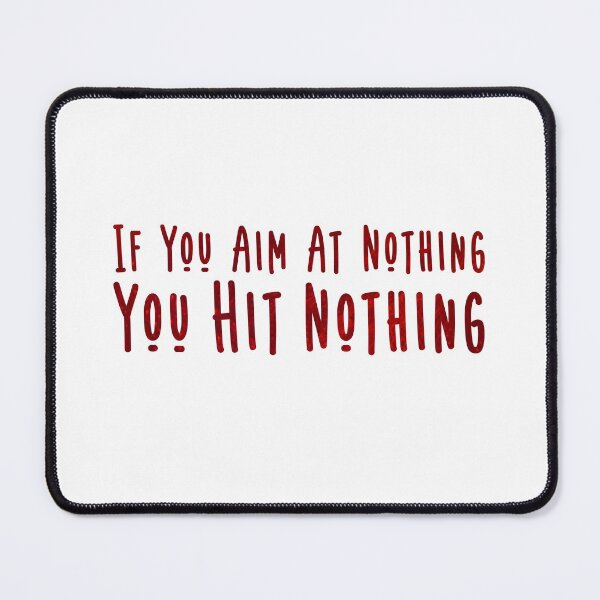Item preview, if you aim at nothing you hit nothing designed and sold by mpmi0801.
