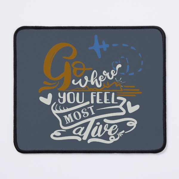 Item preview, Go Where You Feel Most Alive designed and sold by FOX1999-Design.