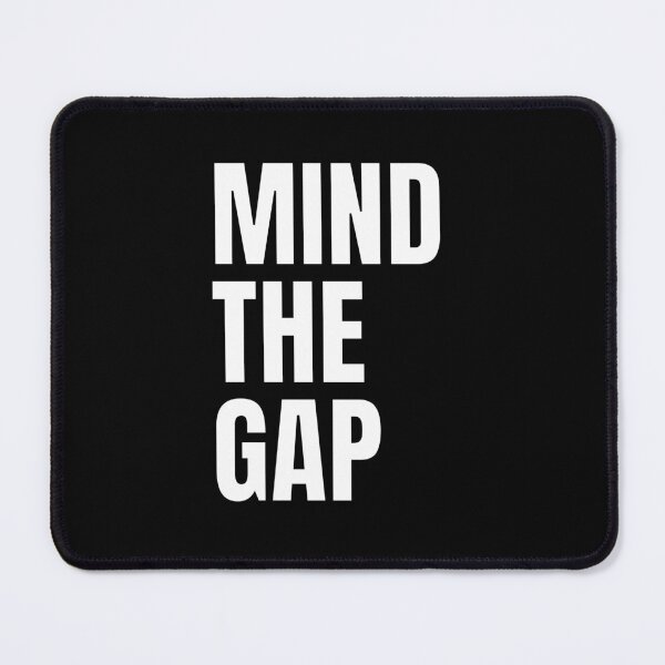 Item preview, MIND THE GAP designed and sold by StevoStark.