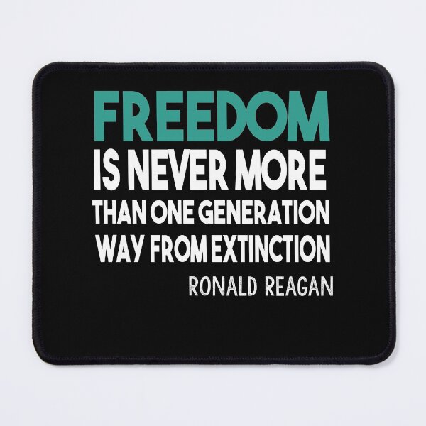 Item preview, Ronald Reagan Freedom Is Never More Than One Generation Away designed and sold by MyStyleStore4.