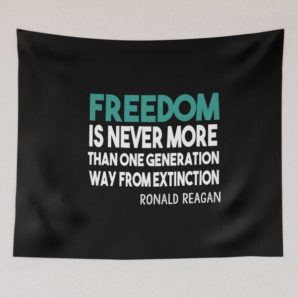 Item preview, Ronald Reagan Freedom Is Never More Than One Generation Away designed and sold by MyStyleStore4.